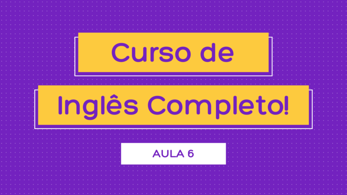 Curso De InglÊs Completo Aula 6 NÍvel BÁsico 1564